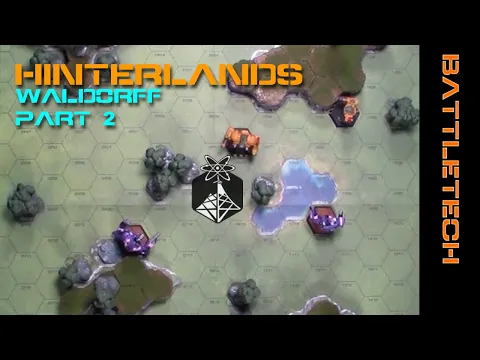 BattleTech Classic "Hinterlands" Waldorff, Part 2 - ION Radio Battle Report