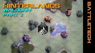 BattleTech Classic "Hinterlands" Waldorff, Part 2 - ION Radio Battle Report