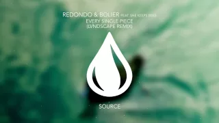 Redondo & Bolier feat. She Keeps Bees - Every Single Piece (LVNDSCAPE Remix)