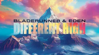 Bladerunner & Eden - Different High