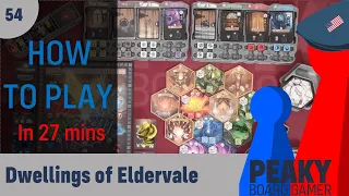 Peaky Boardgamer Episode #54 - Dwellings of Eldervale - Full rules explanation (English)