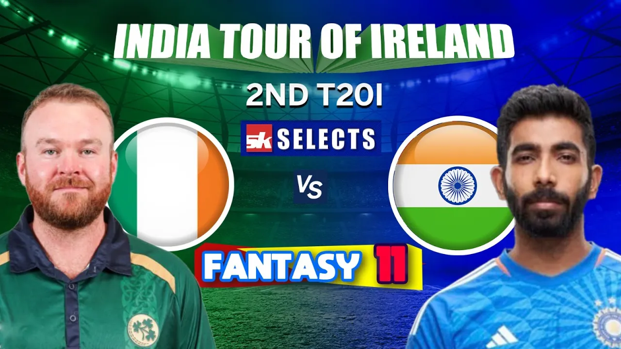 IND vs IRE Todays Match Expert Fantasy Tips and Player Stats, India vs Ireland 2023