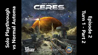Ceres - Solo Playthrough vs Normal Automa - Episode 2