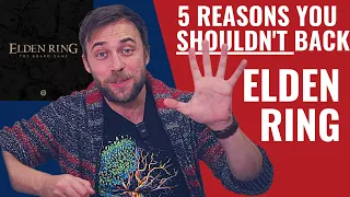 5 Reasons you SHOULDN'T Back : Elden Ring