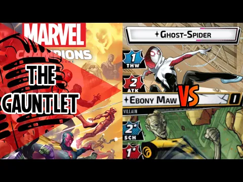 Marvel Champions Gauntlet | Ghost-Spider | Ebony Maw | Episode 10