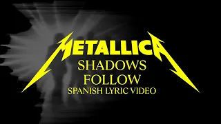 Metallica: Shadows Follow (Official Spanish Lyric Video)