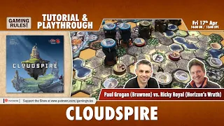 Cloudspire - Live Tutorial and Playthrough - Paul Grogan vs. Ricky Royal