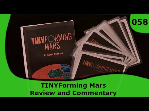 TINYForming Mars - Review and Commentary | 058 | Small Box, Big Game