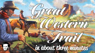 Great Western Trail in about 3 minutes
