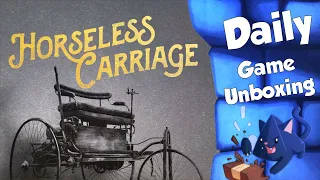 Horseless Carriage - Daily Game Unboxing