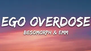 Besomorph - Ego Overdose (Lyrics) ft. EMM