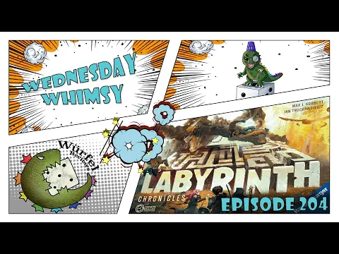 Wednesday Whimsy - Episode 204 - Labyrinth Chronicles