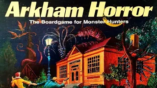 Arkham Horror 1st Edition Episode 13