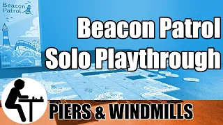 Beacon Patrol Solo Playthrough: Piers & Windmills