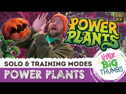 Power Plants - Solo & Training Variants! // Little Big Thumbs