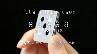 Tile comparison of Bossa versions