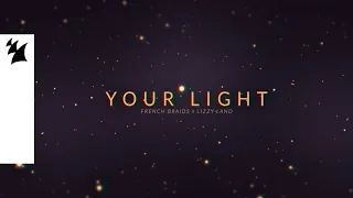 French Braids x Lizzy Land - Your Light (Official Visualizer)
