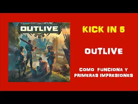 Kick in 5 - Outlive - Como funciona y Primeras Impresiones