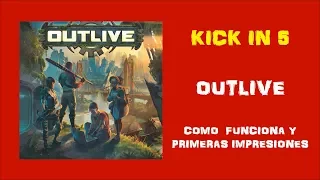 Kick in 5 - Outlive - Como funciona y Primeras Impresiones