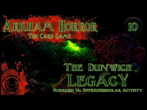 Arkham Horror LCG Playthrough #2 | The Dunwich Legacy | Episode 10: You're A Wizard, Wilbur