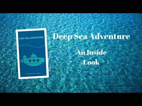 Deep Sea Adventure, An Inside Look