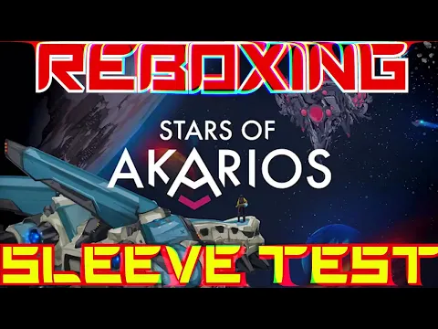 Stars of Akarios - Reboxing + Sleeve Test