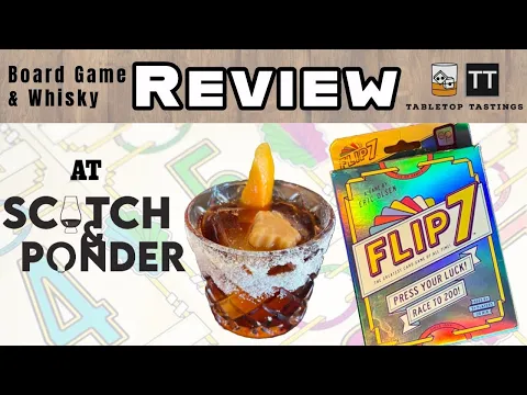 Flip 7 & an Old Fashion - Board Game Whisky Pairing - Sip & Play