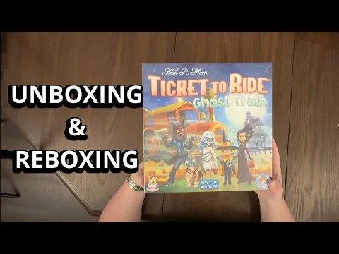 Ticket To Ride: Ghost Train - Unboxing and Reboxing - What's in the Box?