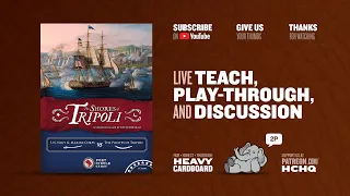 The Shores of Tripoli - 2p Teaching, Play-through, & Roundtable by Heavy Cardboard