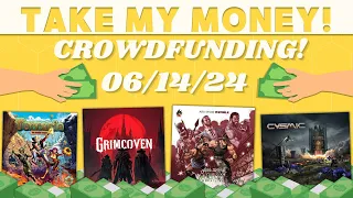 Take My Money! - Crowdfunding Review! (6/14/24)
