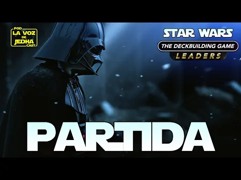 Partida STAR WARS Deckbuilding Game LEADERS. Como se juega