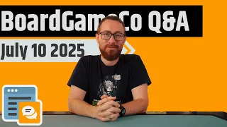 BoardGameCo Q&A 7/10/2025 - The Weekly Live