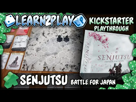 Learn to Play Presents a Kickstarter Solo Play Through of Senjutsu