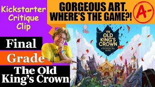 The Old King's Crown (A-) Final Grade - Kickstarter Critique Clip