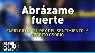 Abrazame Fuerte, Farid Ortiz- Audio