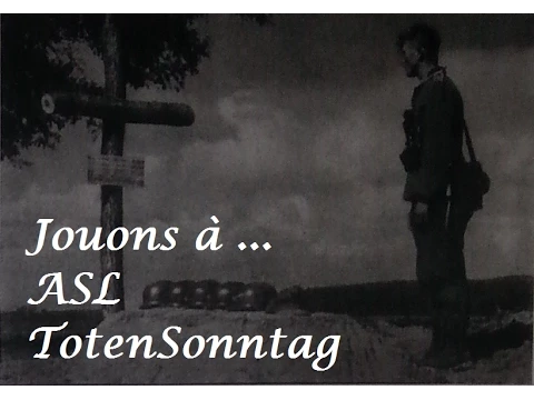 Jouons à ... ASL Scenario Totensonntag : Jeu