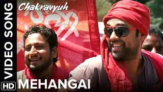Mehangai Full Video Song | Chakravyuh