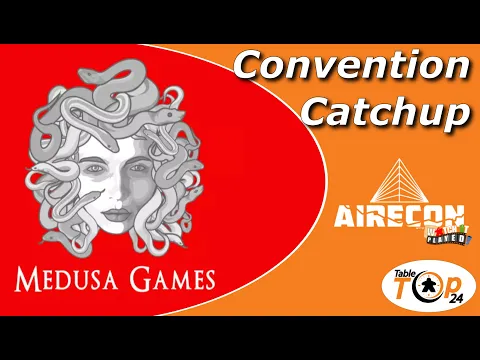 Medusa Games - Convention Catchup