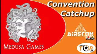 Medusa Games - Convention Catchup