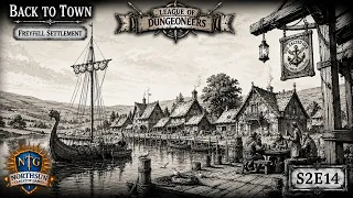 League of Dungeoneers Campaign | Back to Town! | S2E14