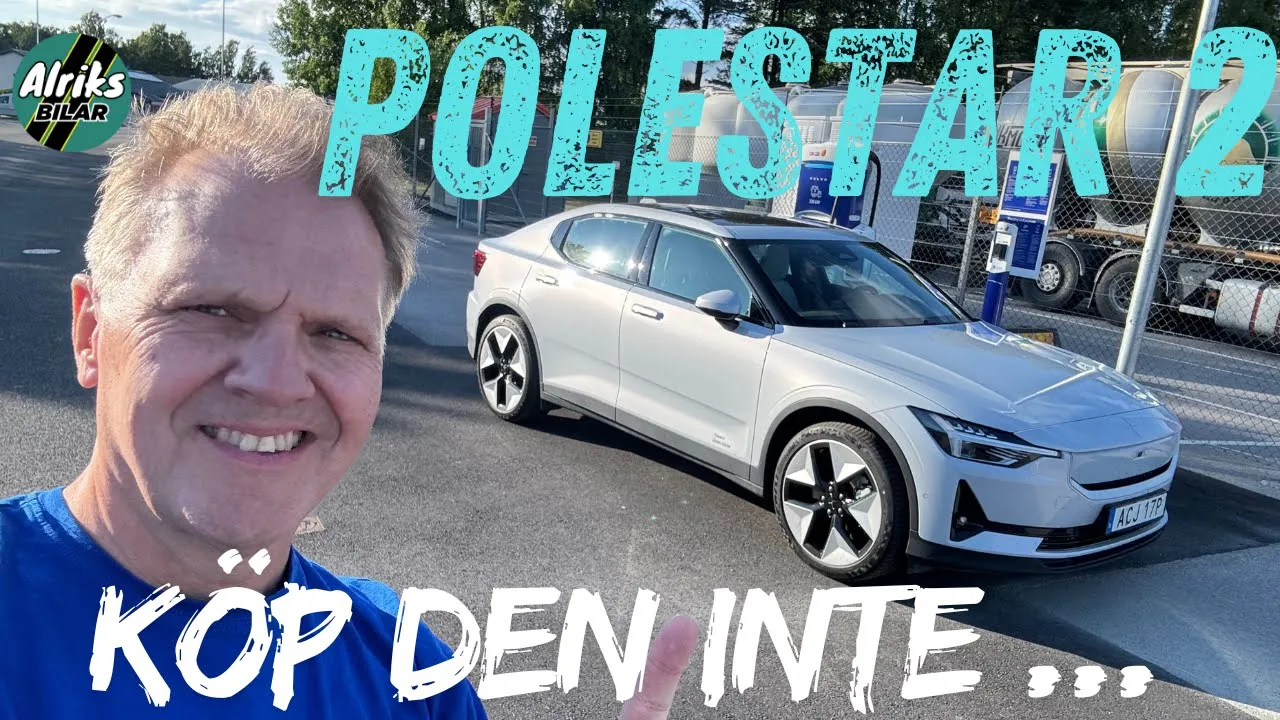 Polestar 2 – Köp den inte! Är Polestar 2 en bra bil, ett bra köp?