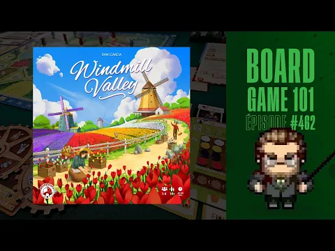 Board Game 101 (EP462) Windmill Valley - Règles et critique