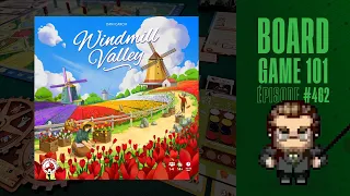 Board Game 101 (EP462) Windmill Valley - Règles et critique
