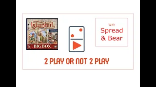 Istanbul 2 Player Board Game Review with Spread & Bear