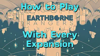 How to Play All Earthborne Rangers' Expansions in 9 Minutes