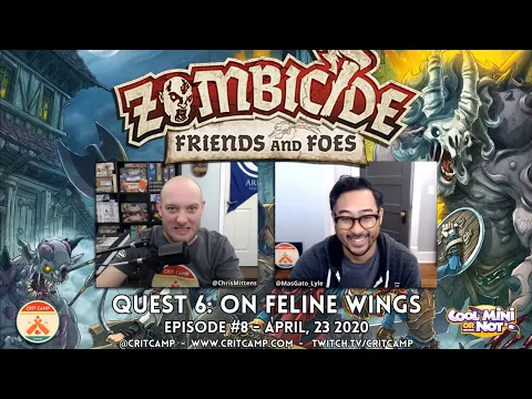 Zombicide Friends & Foes EP8 Q6: On Feline Wings P1 - Crit Camp
