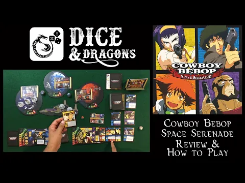 Dice and Dragons - Cowboy Bebop Space Serenade Review and How to Play