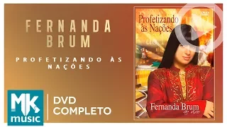 Fernanda Brum - Profetizando às Nações (DVD COMPLETO)