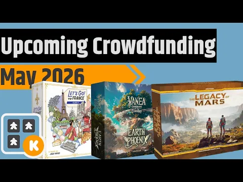 Upcoming Campaigns For May - Terraforming Mars, Let's Go To France, Parks Europe & More!!!