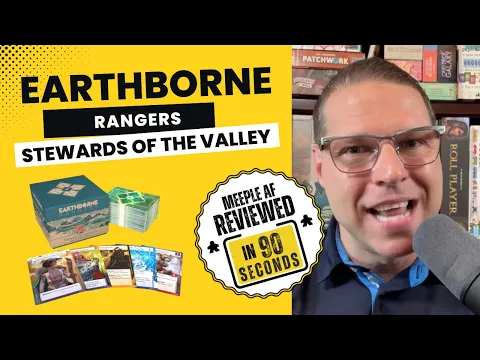 This Expansion Supercharges Earthborne Rangers - Stewards of the Valley - Reviewed in 90 Seconds.